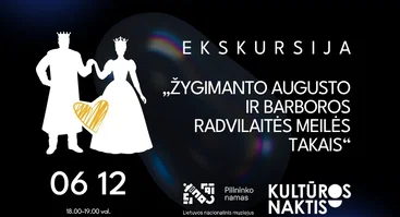 Ekskursija „Žygimanto Augusto ir Barboros Radvilaitės meilės takais“ | Kultūros naktis 2026