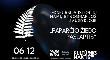 Ekskursija Istorijų namų etnografijos saugykloje „Paparčio žiedo paslaptis“ | Kultūros naktis 2026