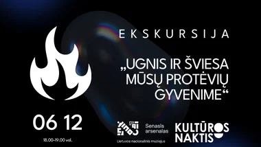 REGISTRACIJA BAIGTA. Ekskursija „Ugnis ir šviesa mūsų protėvių gyvenime“ | Kultūros naktis 2026