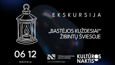 REGISTRACIJA BAIGTA. Ekskursija „Bastėjos kuždesiai“ žibintų šviesoje | Kultūros naktis 2026