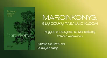Knygos „Marcinkonys. Šilų dzūkų pasaulio klodai“ pristatymas