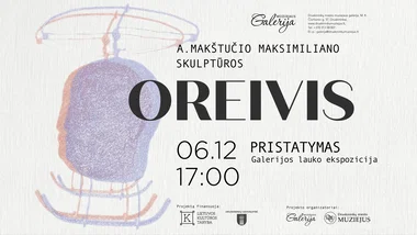 Artūro Makštučio-Maksimiliano skulptūros „Oreivis“ pristatymas. Galerijos lauko ekspozicija