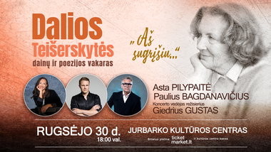 Dalios Teišerskytės dainų ir poezijos vakaras "Aš sugrįšiu..." | JURBARKAS