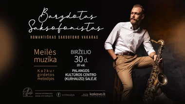 BARZDOTAS SAKSOFONISTAS „Meilės muzika – kažkur girdėtos melodijos“
