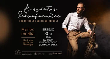 BARZDOTAS SAKSOFONISTAS „Meilės muzika – kažkur girdėtos melodijos“