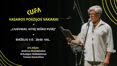 KUFA vasaros poezijos vakarai: „Liudvikas. Kitoj miško pusėj“
