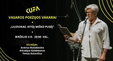 KUFA vasaros poezijos vakarai: „Liudvikas. Kitoj miško pusėj“
