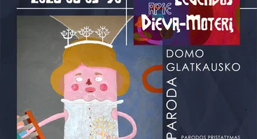 Domo Glatkausko kūrybos paroda „Abstrakčios ateivių legendos apie Dievą-Moterį“