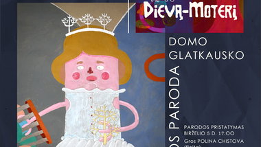 Domo Glatkausko kūrybos paroda „Abstrakčios ateivių legendos apie Dievą-Moterį“