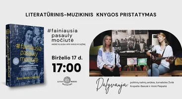 Literatūrinis-muzikinis Živilės Kropaitės-Basiulės knygos „#fainiausia pasauly močiutė: anūkė klausia apie karus ir sąžinę“ pristatymas