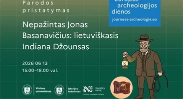 Nepažintas Jonas Basanavičius: lietuviškasis Indiana Džounsas | Europos archeologijos dienos