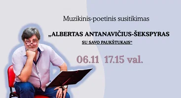 Muzikinis-poetinis susitikimas | ALBERTAS ANTANAVIČIUS-ŠEKSPYRAS su savo paukštukais