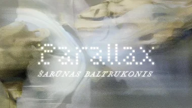 Šarūno Baltrukonio paroda „Paralaksas“