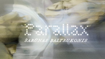 Šarūno Baltrukonio paroda „Paralaksas“