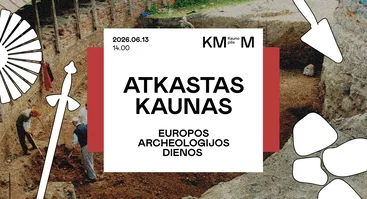 „Atkastas Kaunas“ | Europos archeologijos dienos 