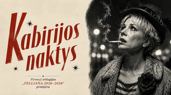 Premjera ''Kabirijos naktys''!, event in Vilnius