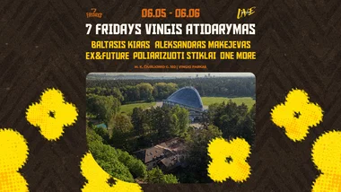 7 FRIDAYS VINGIS ATIDARYMAS | Baltasis Kiras, Poliarizuoti Stiklai, Aleksandras Makejevas, Ex&Future