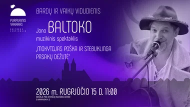 Bardų ir vaikų vidudienis | Jonas BALTOKAS „Mokytojas Poška ir stebuklinga pasakų dėžutė“ | PURPURINIS VAKARAS