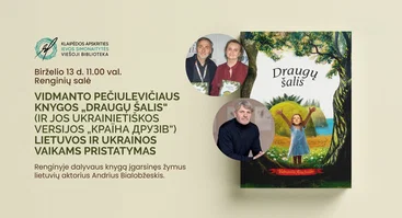 Vidmanto Pečiulevičiaus knygos „Draugų šalis“ (ir jos ukrainietiškos versijos „Країна друзів“) Lietuvos ir Ukrainos vaikams pristatymas