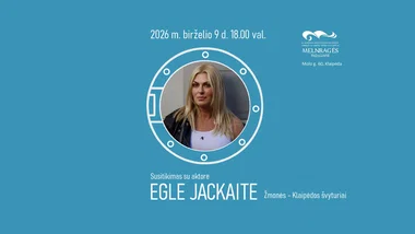 „Žmonės – Klaipėdos švyturiai“ susitikimas su EGLE JACKAITE
