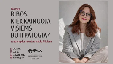 Edukacinė paskaita „RIBOS. Kiek kainuoja būti visiems patogia?“