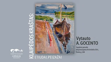 Vytauto Alberto Gocento tapybos paroda „Klaipėdos kraštas: etiudai, peizažai“