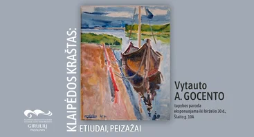 Vytauto Alberto Gocento tapybos paroda „Klaipėdos kraštas: etiudai, peizažai“