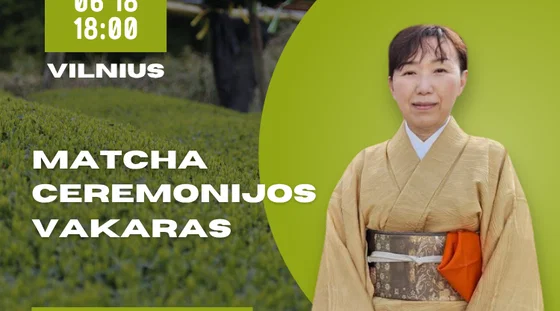 Matcha ceremonijos vakaras su Satomi Ueno: nuo pažinimo iki patyrimo