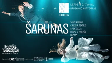 „ŠARŪNAS“. Šiuolaikinio cirko ir teatro spektaklis pagal V. Krėvės dramą