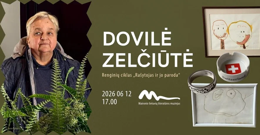 Rašytoja ir jos paroda: DOVILĖ ZELČIŪTĖ