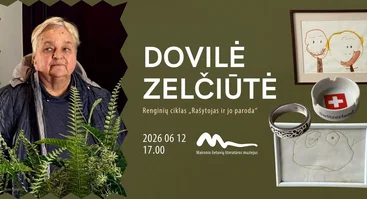 Rašytoja ir jos paroda: DOVILĖ ZELČIŪTĖ