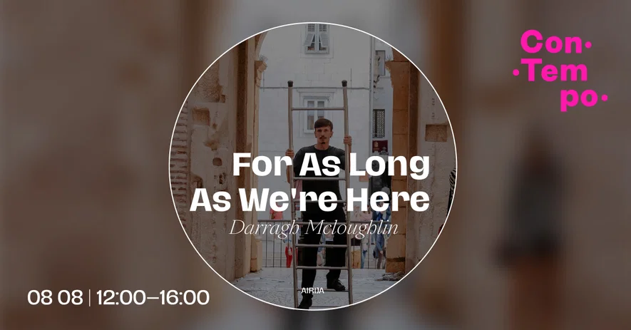 ConTempo festival 2026 | „For As Long As We're Here” | Darragh Mcloughlin (Airija)
