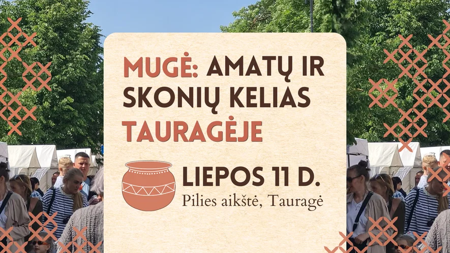 MUGĖ: Amatų ir skonių kelias Tauragėje 07.11
