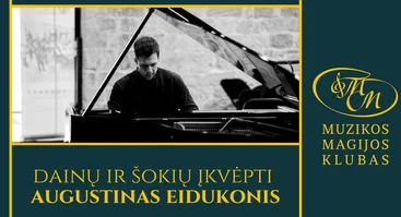 Dainų ir šokių įkvėpti | Augustinas Eidukonis