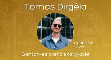 Susitikimas su Tomu Dirgėla Santarvės parko skaitykloje