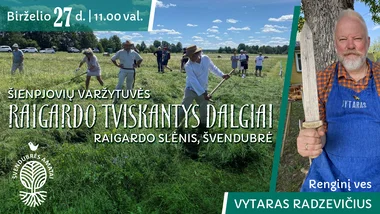 ŠIENPJOVIŲ VARŽYTUVĖS „RAIGARDO TVISKANTYS DALGIAI“