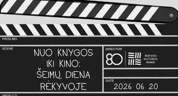  Šeimų dienai skirtas renginys „Nuo knygos iki kino: šeimų diena Rėkyvoje“ 