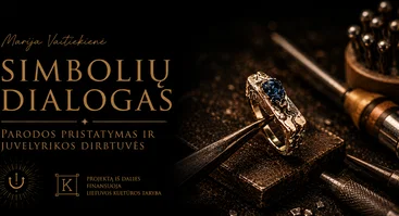 Autorinės juvelyrikos „Simbolių dialogas" parodos pristatymas ir papuošalų gamybos dirbtuvės