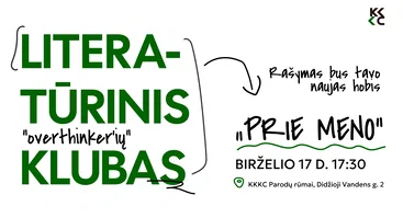 LiteraTūrinis overthinker‘ių klubas PRIE MENO