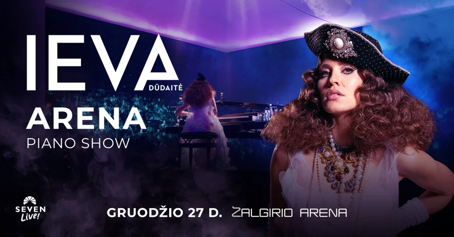 Ieva Dūdaitė: Arena Piano Show