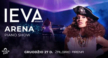 Ieva Dūdaitė: Arena Piano Show
