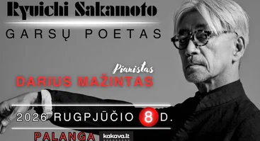 RYUICHI SAKAMOTO - GARSŲ POETAS / PIANISTAS DARIUS MAŽINTAS
