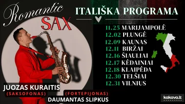 „ROMANTIC SAX“ – ITALIŠKA PROGRAMA / JUOZAS KURAITIS (saksofonas) ir DAUMANTAS SLIPKUS (fortepijonas)