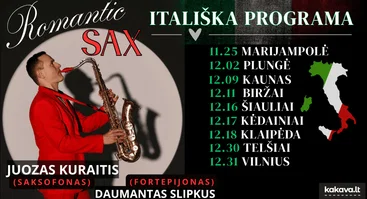 „ROMANTIC SAX“ – ITALIŠKA PROGRAMA / JUOZAS KURAITIS (saksofonas) ir DAUMANTAS SLIPKUS (fortepijonas)