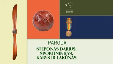 Parodos „Steponas Darius. Sportininkas, karys ir lakūnas“ atidarymas