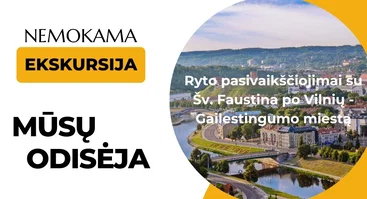 Ryto pasivaikščiojimai su Šv. Faustina po Vilnių - Gailestingumo miestą