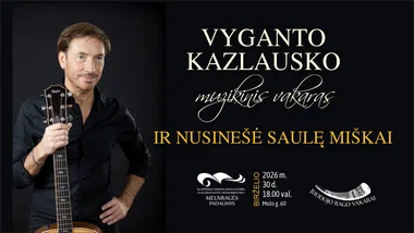 Vyganto Kazlausko muzikinis vakaras „Ir nusinešė saulę miškai“