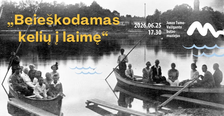 „Beieškodamas kelių į laimę“