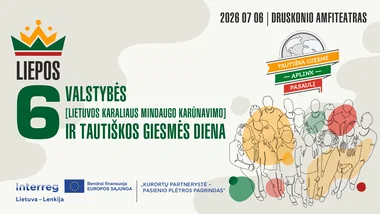LIEPOS 6-OJI – VALSTYBĖS (LIETUVOS KARALIAUS MINDAUGO KARŪNAVIMO) IR TAUTIŠKOS GIESMĖS DIENA DRUSKININKUOSE