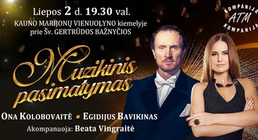 ONA KOLOBOVAITĖ ir EGIDIJUS BAVIKINAS. Muzikinis pasimatymas